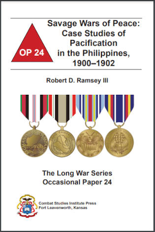 Savage Wars Of Peace: Case Studies Of Pacification In The Philippines, 1900 1902